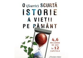 O (foarte) scurta istorie a vietii pe Pamant. 4, 6 miliarde de ani in 12 capitole - Henry Gee