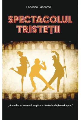 Spectacolul tristetii - Federico Baccomo