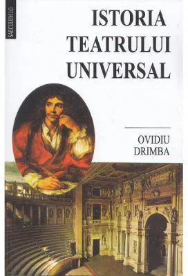 Istoria teatrului universal - Ovidiu Drimba