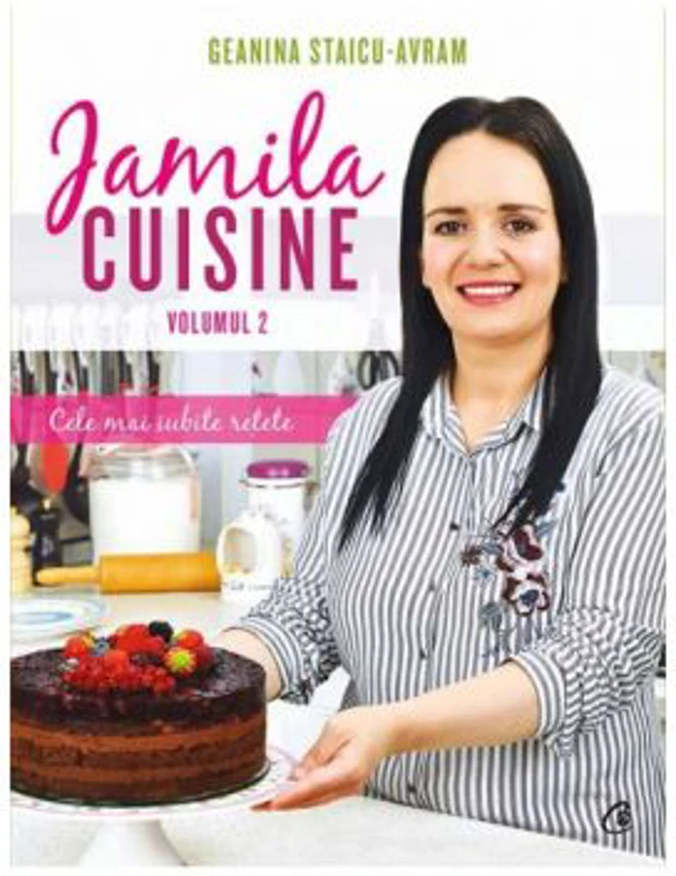 Jamila Cuisine. Cele mai iubite retete, volumul 2 - Geanina Staicu-Avram