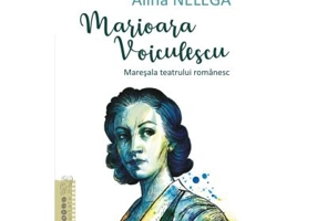 Marioara Voiculescu. Maresala teatrului romanesc - Alina Nelega