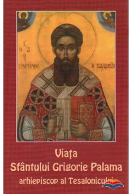 Viata Sfantului Grigorie Palama, arhiepiscop al Tesalonicului