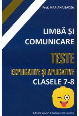 Limba si comunicare. Teste explicative si aplicative, Clasele 7-8