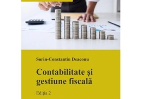Contabilitate si gestiune fiscala. Editia 2 - Sorin-Constantin Deaconu