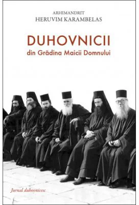 Duhovnicii din Gradina Maicii Domnu­lui. Jurnal duhovnicesc - Heruvim Karambelas