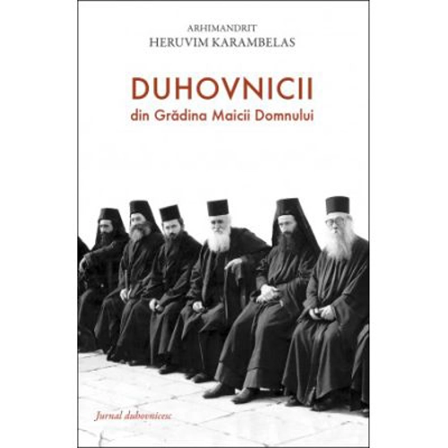 Duhovnicii din Gradina Maicii Domnului. Jurnal duhovnicesc - Heruvim Karambelas