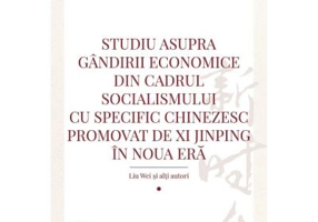 Studiu asupra gandirii economice din cadrul socialismului cu specific chinezesc promovat de Xi Jinping in noua era - Liu Wei