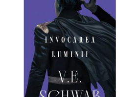 Invocarea Luminii (Trilogia CULORILE MAGIEI, partea a 3-a) - V. E. Schwab