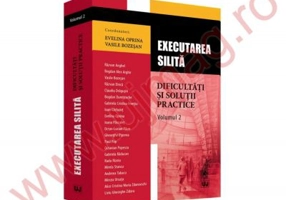 Executarea silita. Dificultati si solutii practice. Volumul 2