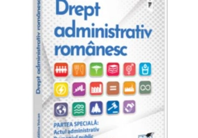 Drept administrativ romanesc. Partea speciala - Madalina Voican