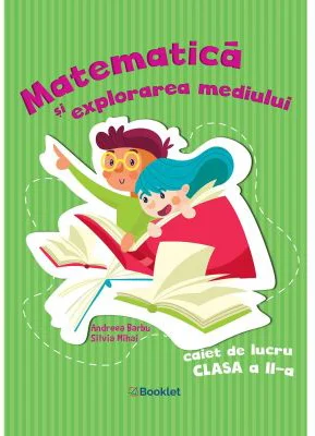 Matematica si explorarea mediului – caiet de lucru pentru clasa a 2-a