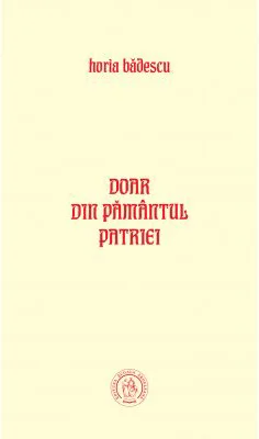 Doar din pamantul patriei - Horia Badescu