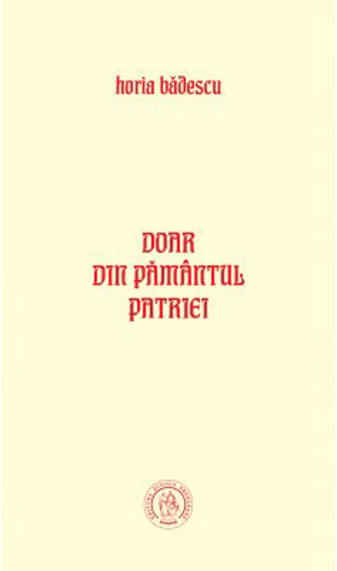 Doar din pamantul patriei - Horia Badescu