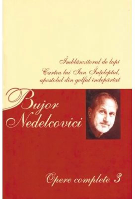 Opere complete 3 - Bujor Nedelcovici