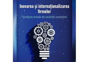 Inovarea si internationalizarea firmelor. Paradigme actuale ale societatii cunoasterii - Alexandra-Maria Danilet