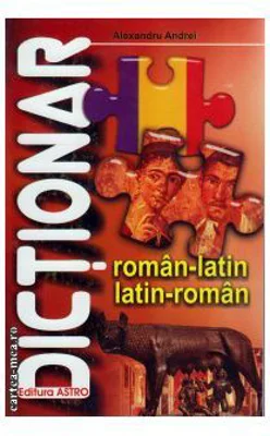 Dictionar roman-latin, latin-roman - Alexandru Andrei
