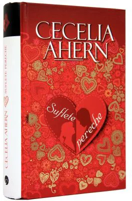 Suflete Pereche. Editie HardCover - Cecelia Ahern