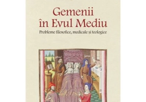 Gemenii in Evul Mediu. Probleme filosofice, medicale si teologice - Gabriella Zuccolin