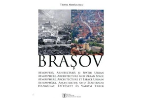 Brasov. Atmosfera, Arhitectura si Spatiu Urban