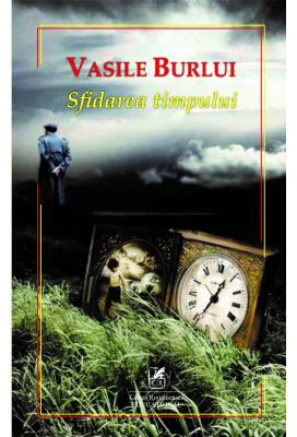 Sfidarea timpului - Vasile Burlui