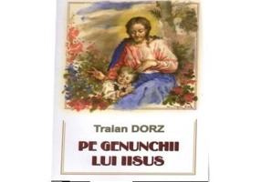 Pe genunchii lui Iisus - Traian Dorz
