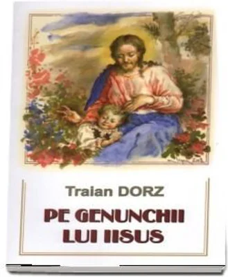 Pe genunchii lui Iisus - Traian Dorz