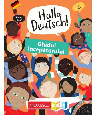 Hallo Deutsch! Ghidul incepatorului - Sam Hutchinson, Emilie Martin
