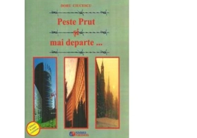 Peste Prut si mai departe... - Doru Ciucescu