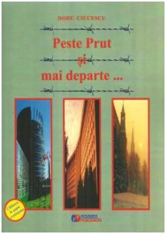 Peste Prut si mai departe... - Doru Ciucescu