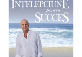 Intelepciune pentru succes - Wayne W. Dyer