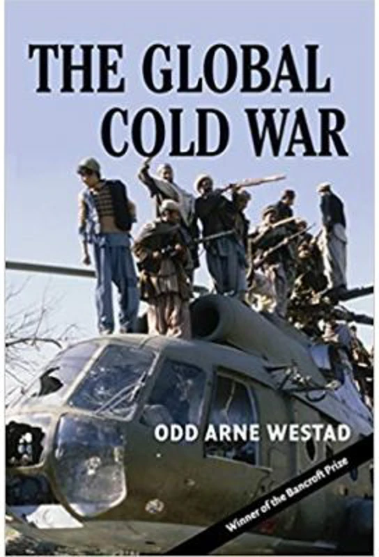 The Global Cold War: Third World Interventions and the Making of Our Times - Odd Arne Westad