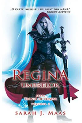 Regina umbrelor. Seria Tronul de Clestar volumul 4