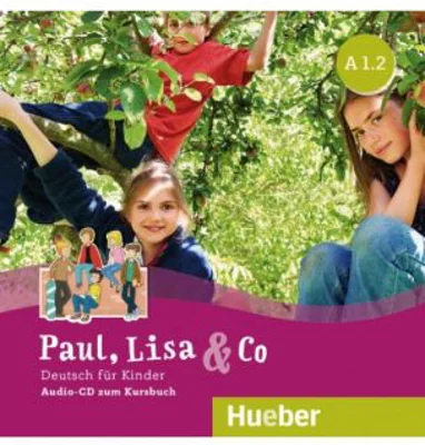 Paul, Lisa &amp; Co A1. 2 Deutsch fur Kinder Audio-CD - Manuela Georgiakaki