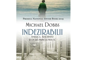 Indezirabilii. America, Auschwitz si un sat prins la mijloc - Michael Dobbs