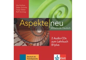 Aspekte neu B1 plus, 2 Audio-CDs zum Lehrbuch. Mittelstufe Deutsch - Ute Koithan