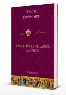 Cuvantari de lauda la sfinti - Sfantul Efrem Sirul