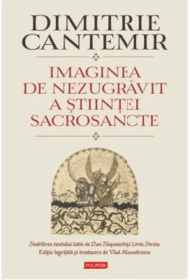 Imaginea de nezugravit a stiintei sacrosancte - Dimitrie Cantemir