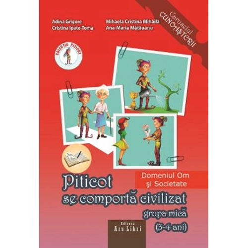 Piticot se comporta civilizat 3-4 ani. Domeniul Om si Societate - Adina Grigore