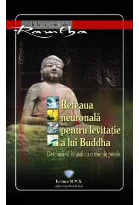 Reteaua neuronala pentru levitatie a lui Buddha - Ramtha