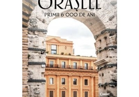 Orasele. Primii 6000 de ani - Monica L. Smith
