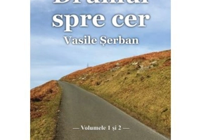 Drumul spre cer - Volumul 1 si 2 - Vasile Serban