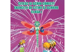 Citesc si scriu corect! Exercitii de citire si scriere pentru clasa 1 - Adina Grigore