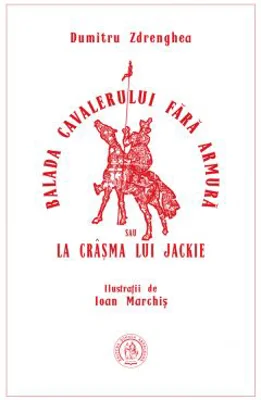 Balada cavalerului fara armura sau La crasma lui Jackie - Dumitru Zdrenghea