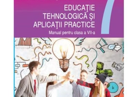 Educatie tehnologica si aplicatii practice clasa a 7-a - Marinela Mocanu, Magda Dache, Loredana-Irena Sandulescu