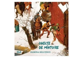 Unelte de mintuire - Ramona Balutescu