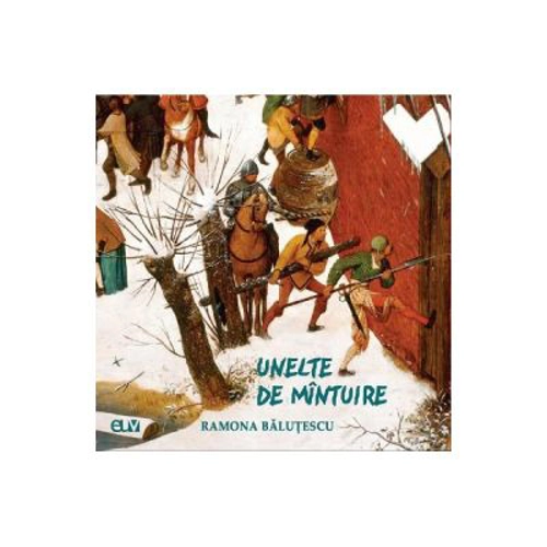 Unelte de mintuire - Ramona Balutescu