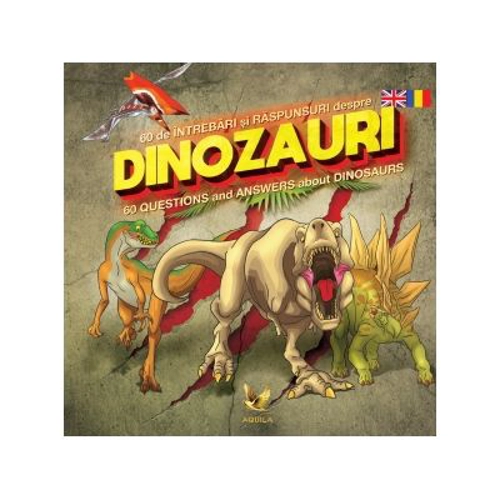 60 de intrebari si raspunsuri despre dinozauri / 60 Questions and Answers about Dinosaurs