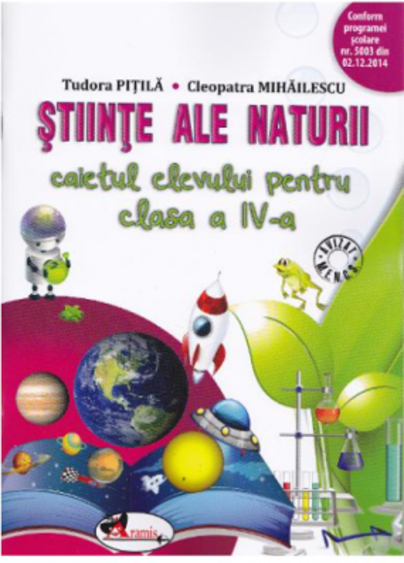 Stiinte ale naturii. Caietul elevului pentru clasa a 4-a - Cleopatra Mihailescu