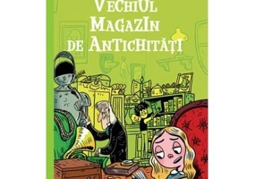 Vechiul magazin de antichitati - Charles Dickens