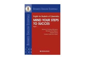 English for Students of Cybernetics. Mind Your Steps to Success. Part 1 - Mihaela Dumitrescu